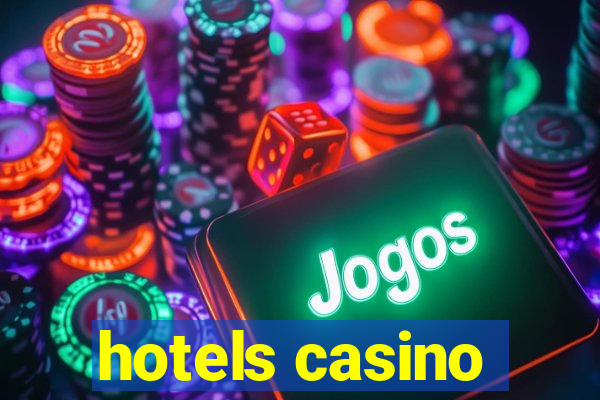 hotels casino