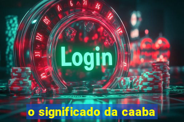 o significado da caaba