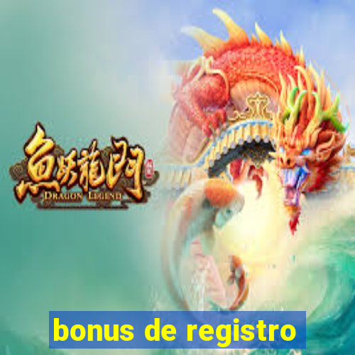 bonus de registro