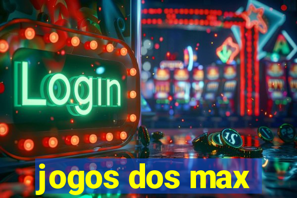 jogos dos max