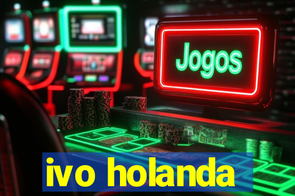 ivo holanda