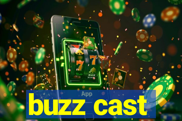 buzz cast