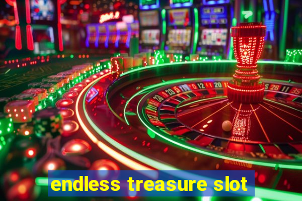 endless treasure slot