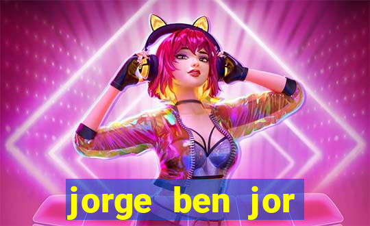 jorge ben jor fortuna estimada