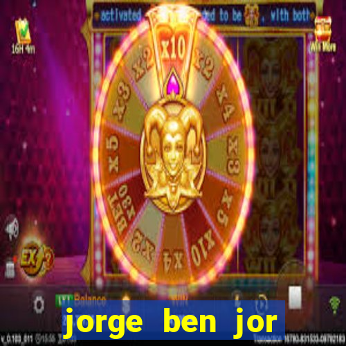 jorge ben jor fortuna estimada