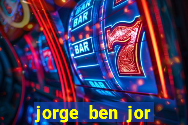 jorge ben jor fortuna estimada