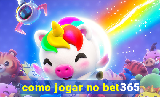 como jogar no bet365