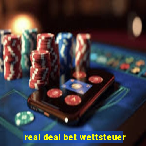 real deal bet wettsteuer