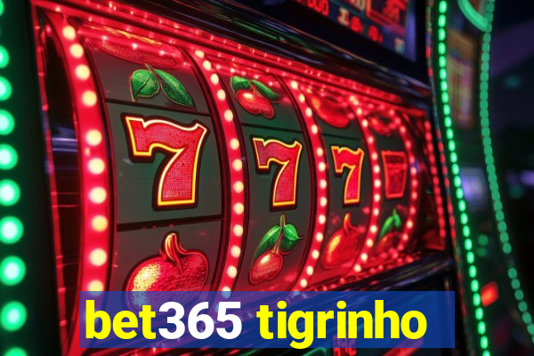 bet365 tigrinho