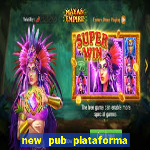 new pub plataforma de jogos