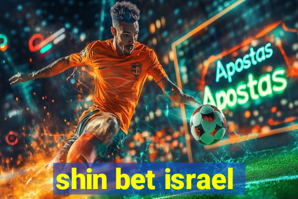 shin bet israel