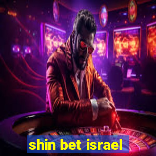 shin bet israel