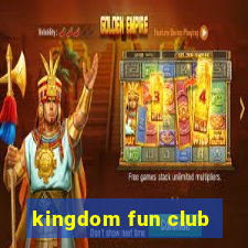 kingdom fun club