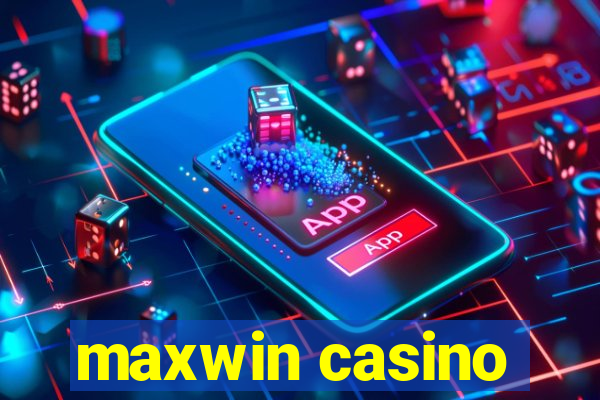 maxwin casino