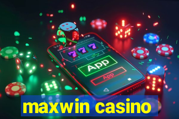 maxwin casino