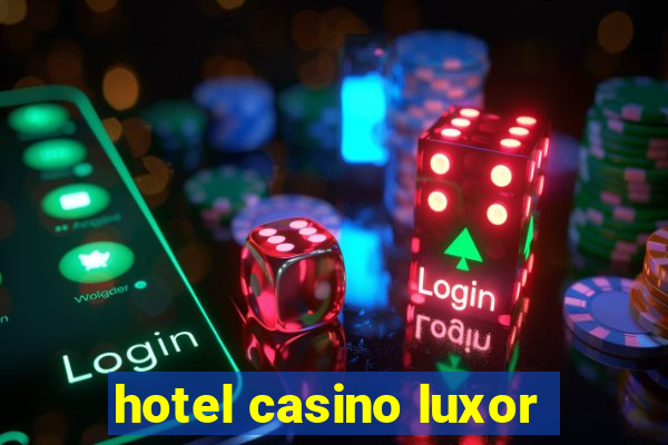 hotel casino luxor