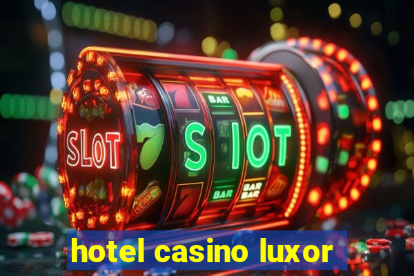 hotel casino luxor