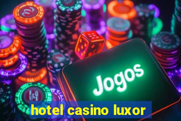 hotel casino luxor