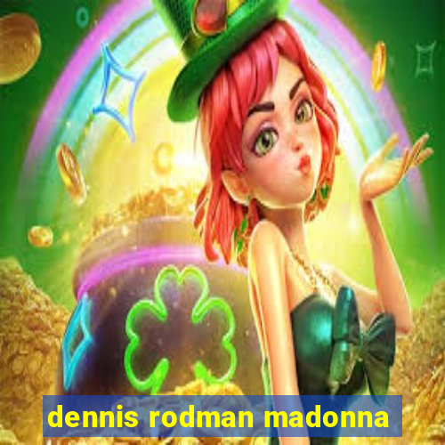 dennis rodman madonna