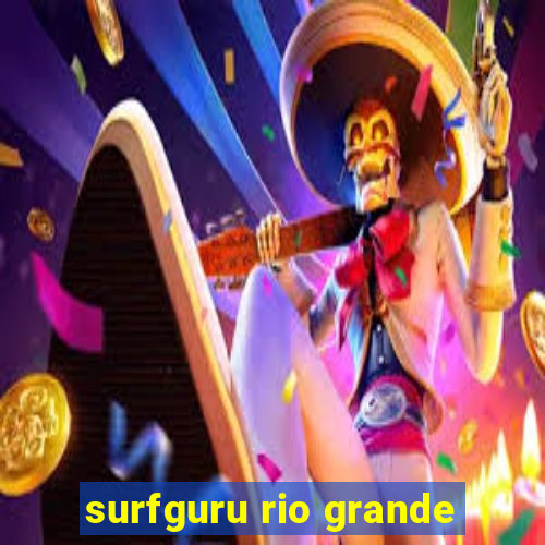 surfguru rio grande