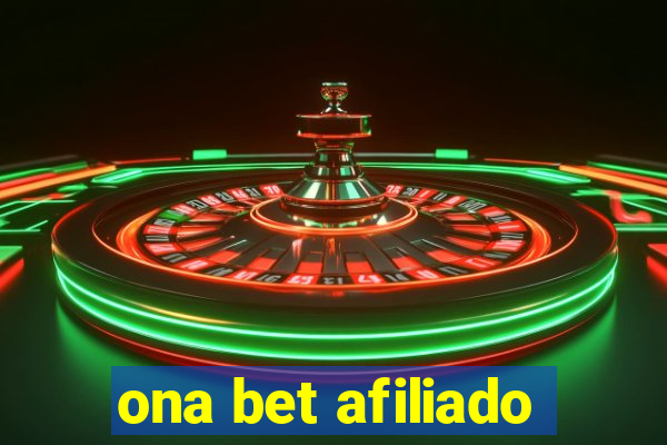 ona bet afiliado