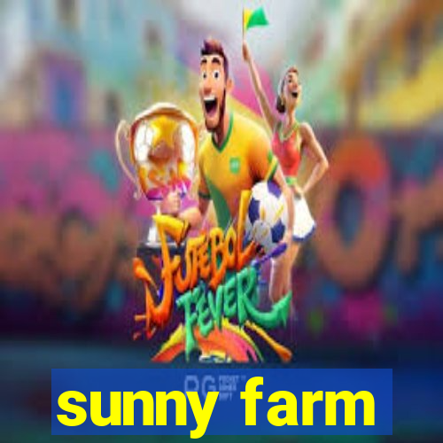 sunny farm