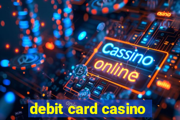 debit card casino