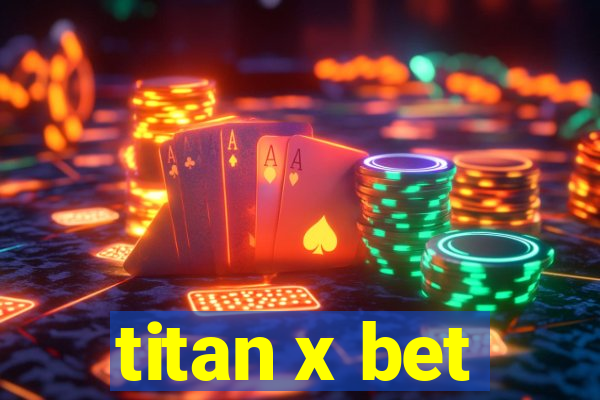 titan x bet