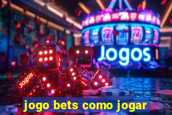 jogo bets como jogar