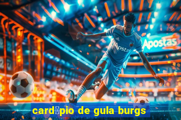 card谩pio de gula burgs