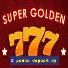 3 pound deposit by sms casino uk