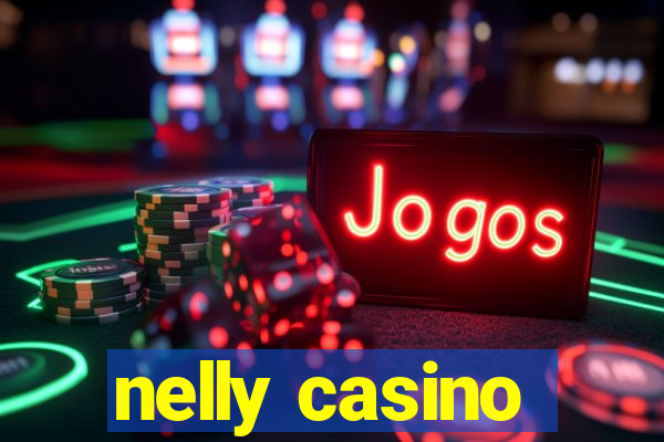 nelly casino