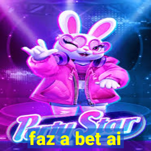 faz a bet ai