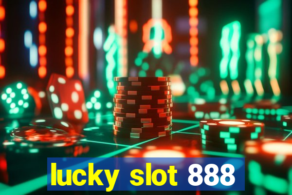 lucky slot 888