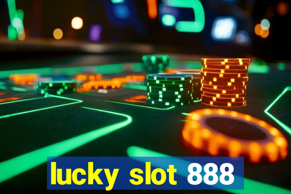 lucky slot 888