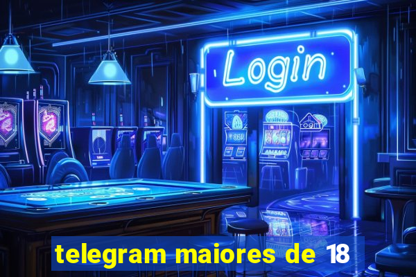 telegram maiores de 18