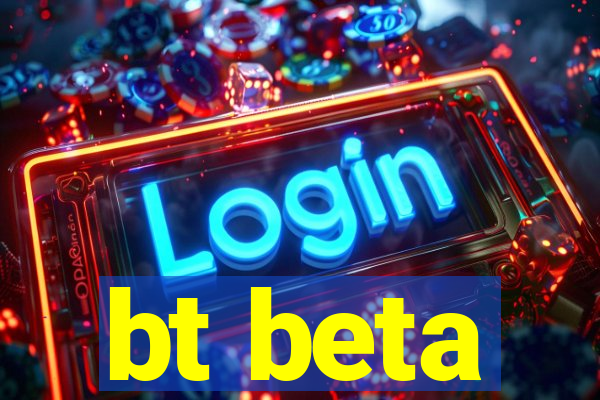 bt beta