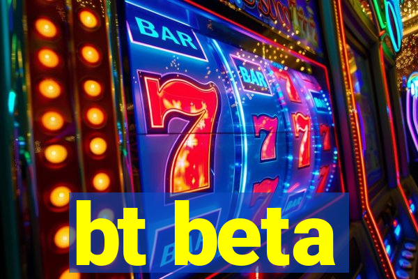 bt beta