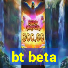 bt beta