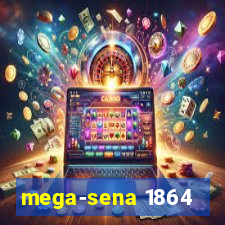 mega-sena 1864