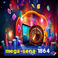 mega-sena 1864