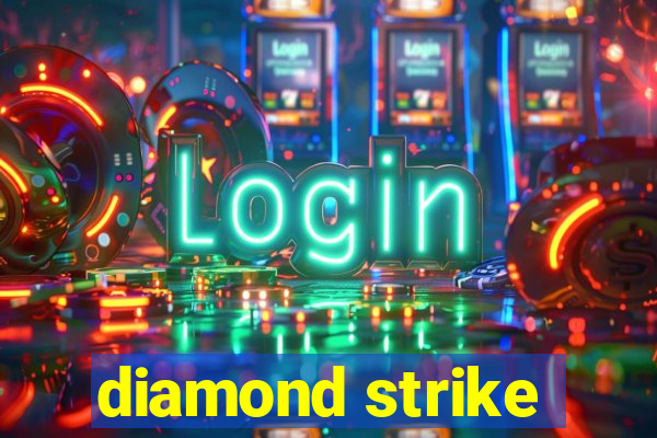 diamond strike