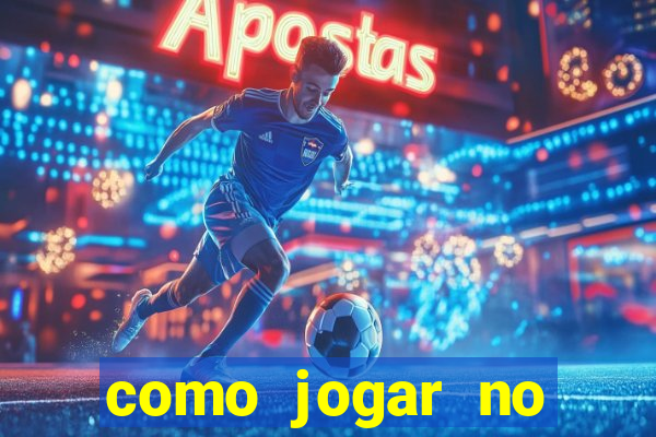 como jogar no esporte bet