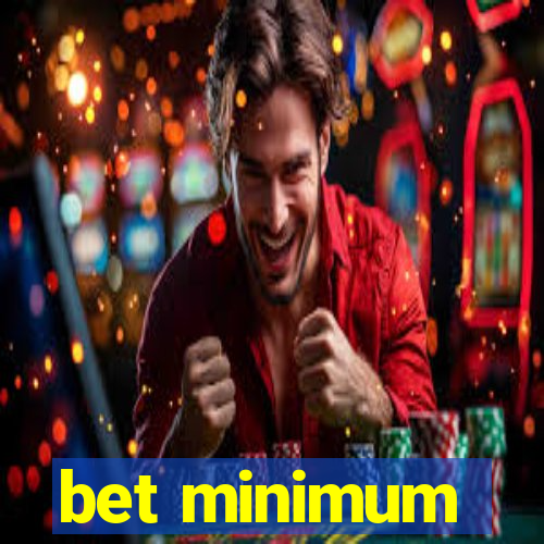 bet minimum