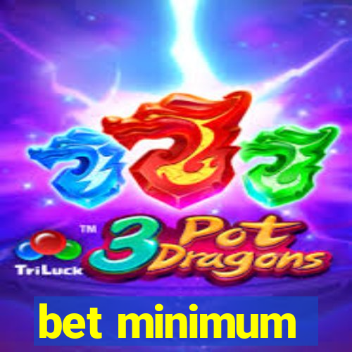 bet minimum