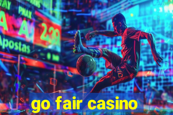 go fair casino