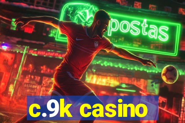 c.9k casino