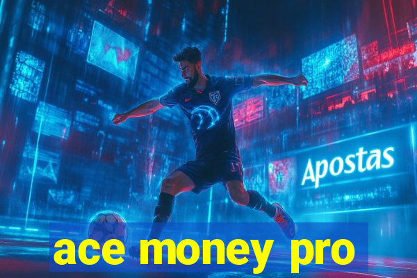 ace money pro