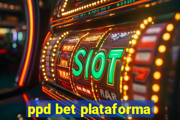 ppd bet plataforma