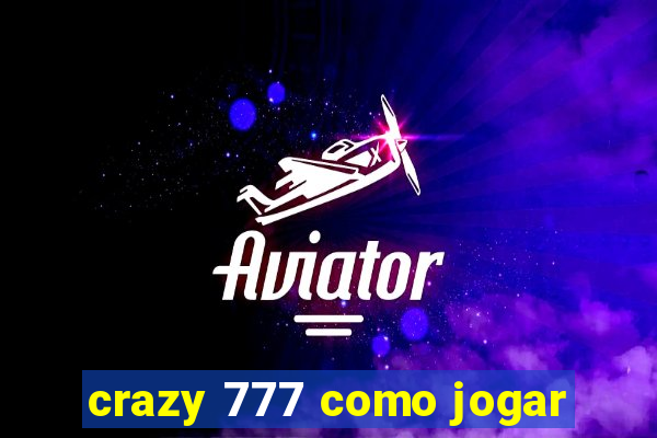 crazy 777 como jogar